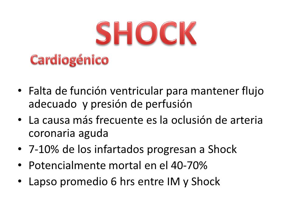 SHOCK Cardiogénico. Falta de función ventricular para mantener flujo adecuado y presión de perfusión.