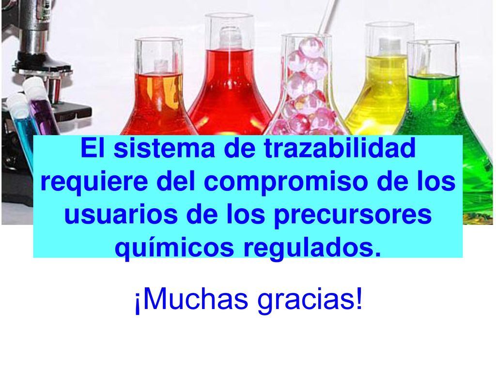 El sistema de trazabilidad requiere del compromiso de los usuarios de los precursores químicos regulados.