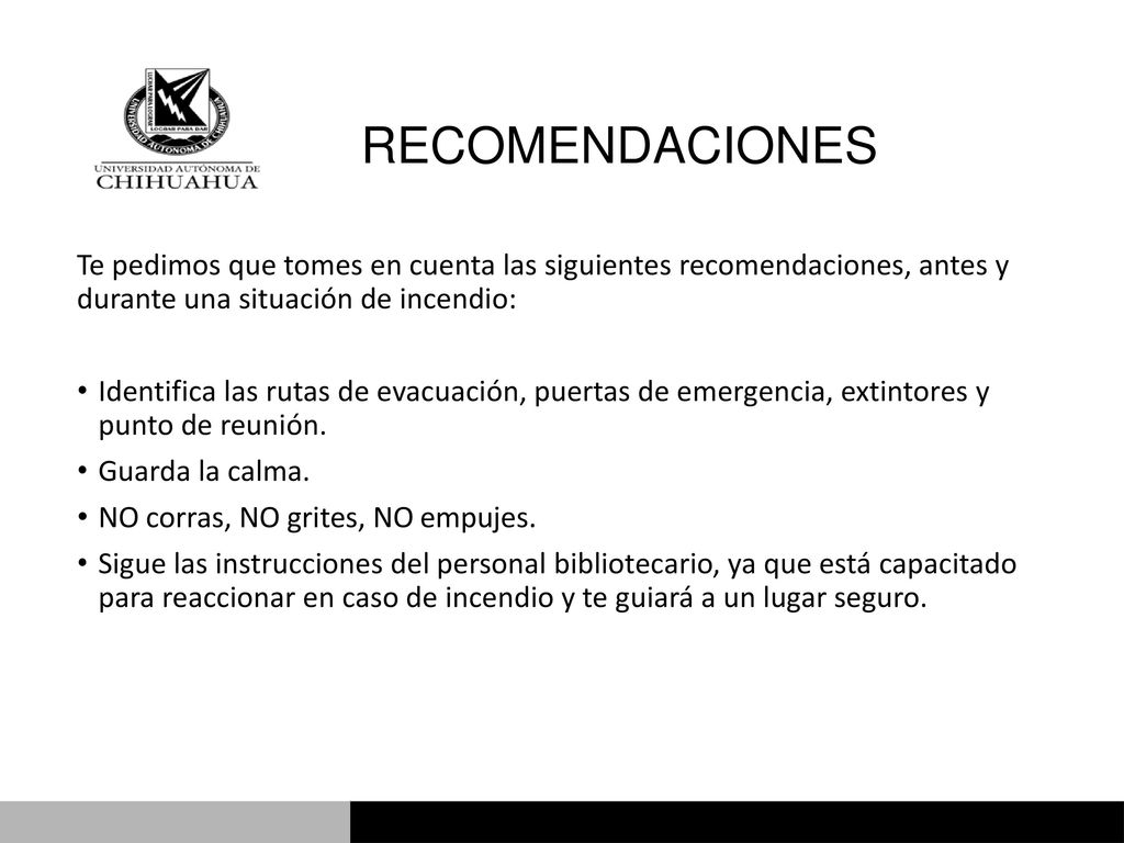 RECOMENDACIONES Te pedimos que tomes en cuenta las siguientes recomendaciones, antes y durante una situación de incendio: