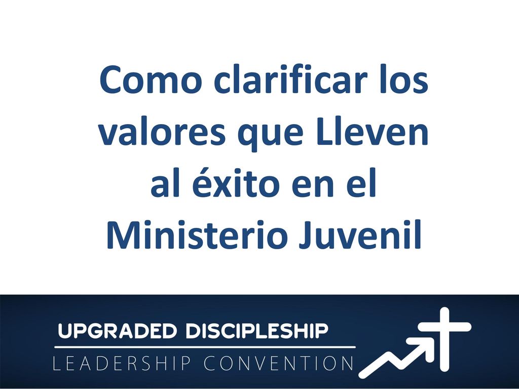 Como clarificar los valores que Lleven al éxito en el Ministerio Juvenil