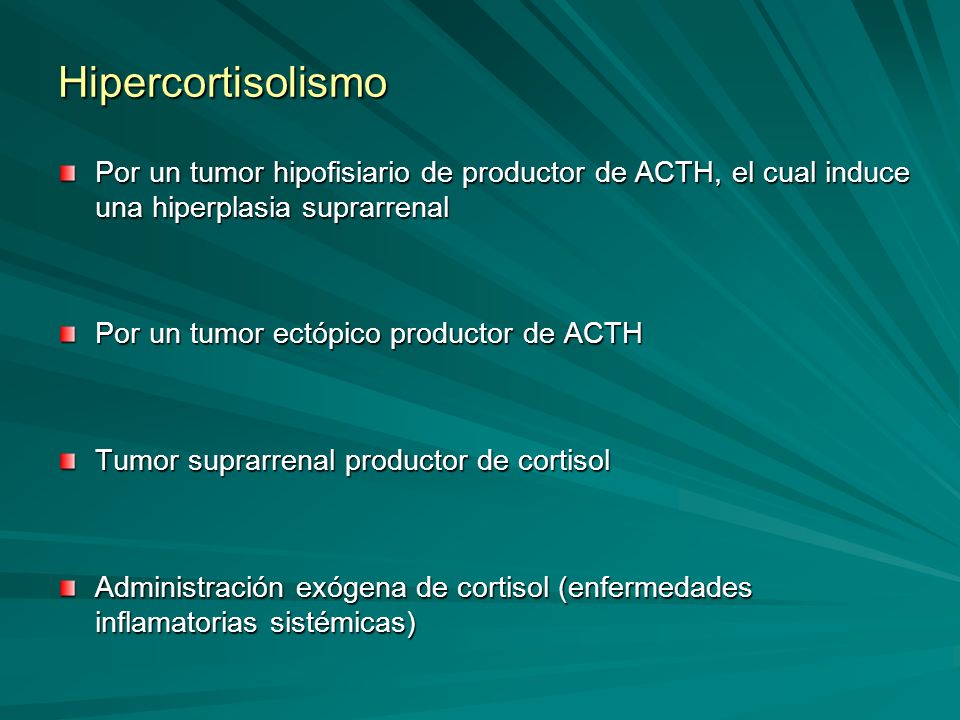 Hipercortisolismo Por un tumor hipofisiario de productor de ACTH, el cual induce una hiperplasia suprarrenal.
