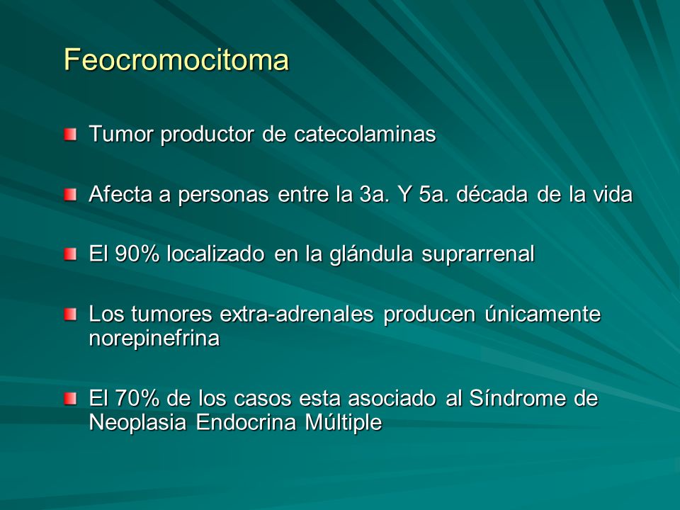 Feocromocitoma Tumor productor de catecolaminas