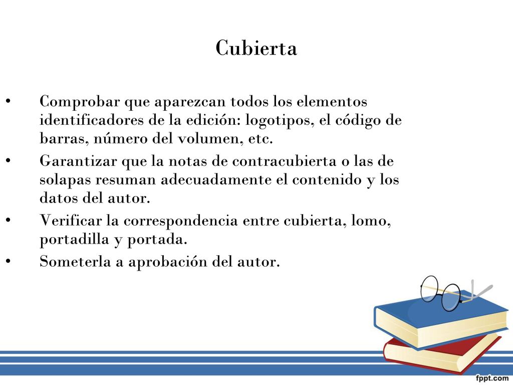 Cubierta Comprobar que aparezcan todos los elementos identificadores de la edición: logotipos, el código de barras, número del volumen, etc.
