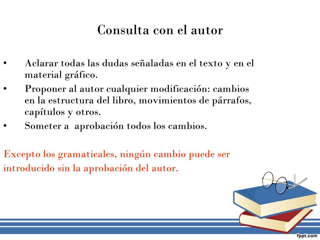 Consulta con el autor Aclarar todas las dudas señaladas en el texto y en el material gráfico.