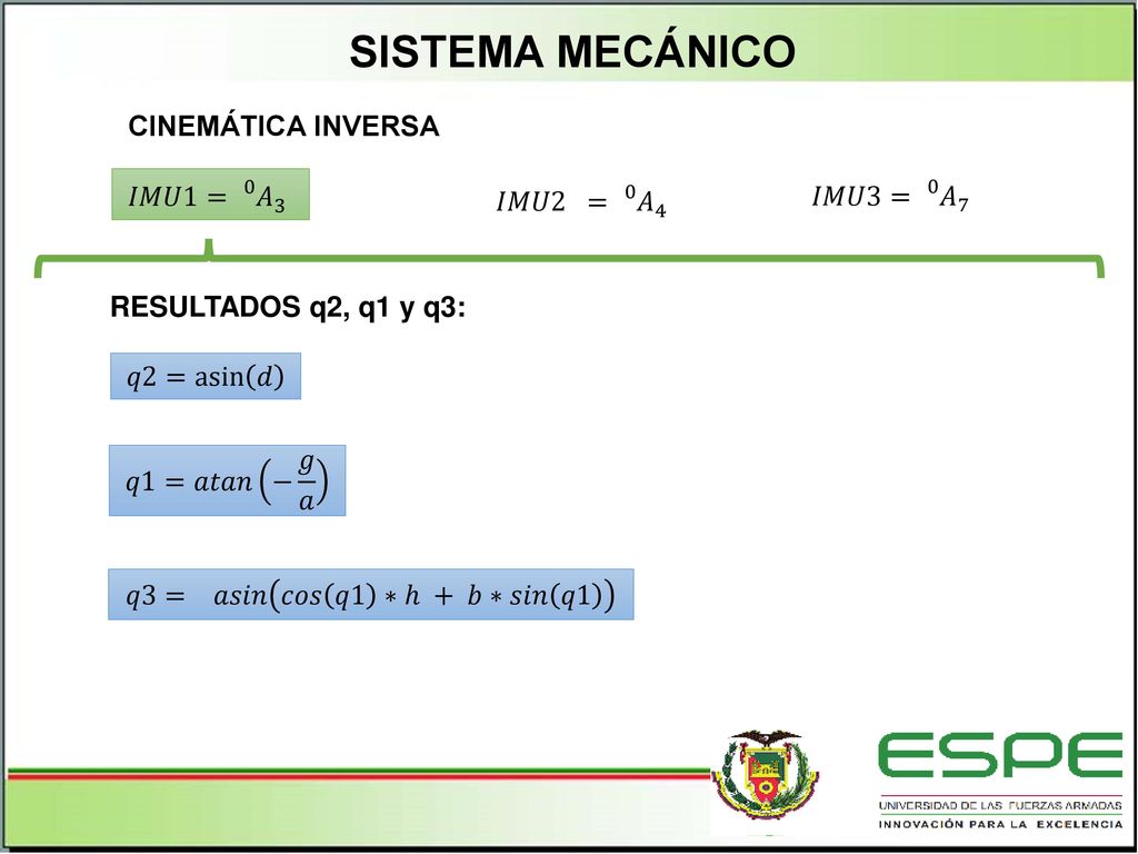 SISTEMA MECÁNICO CINEMÁTICA INVERSA 𝐼𝑀𝑈1= 0 𝐴 3 𝐼𝑀𝑈3= 0 𝐴 7