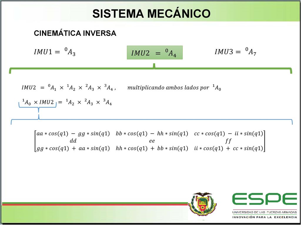 SISTEMA MECÁNICO CINEMÁTICA INVERSA 𝐼𝑀𝑈1= 0 𝐴 3 𝐼𝑀𝑈3= 0 𝐴 7