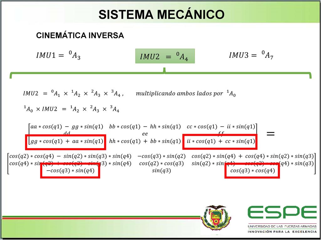 SISTEMA MECÁNICO = CINEMÁTICA INVERSA 𝐼𝑀𝑈1= 0 𝐴 3 𝐼𝑀𝑈3= 0 𝐴 7