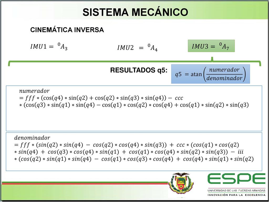 SISTEMA MECÁNICO CINEMÁTICA INVERSA 𝐼𝑀𝑈1= 0 𝐴 3 𝐼𝑀𝑈3= 0 𝐴 7