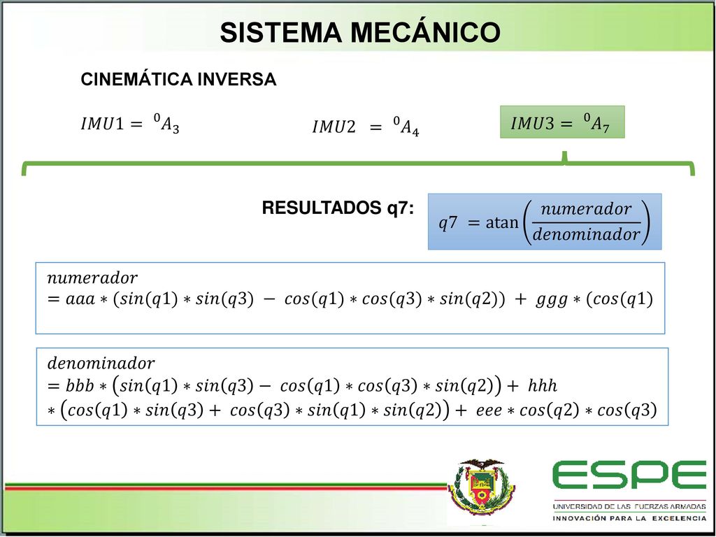 SISTEMA MECÁNICO CINEMÁTICA INVERSA 𝐼𝑀𝑈1= 0 𝐴 3 𝐼𝑀𝑈3= 0 𝐴 7