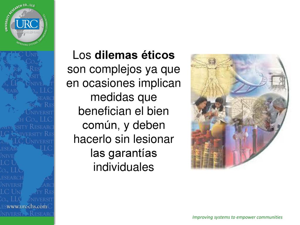 Los dilemas éticos son complejos ya que en ocasiones implican medidas que benefician el bien común, y deben hacerlo sin lesionar las garantías individuales