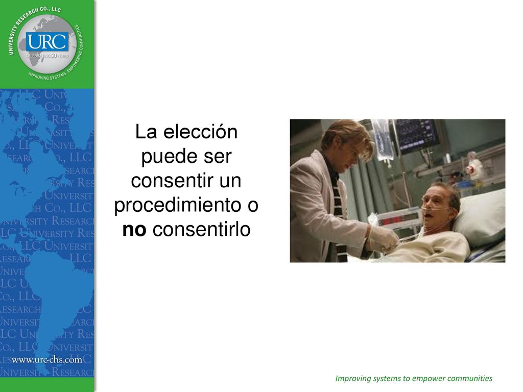 La elección puede ser consentir un procedimiento o no consentirlo
