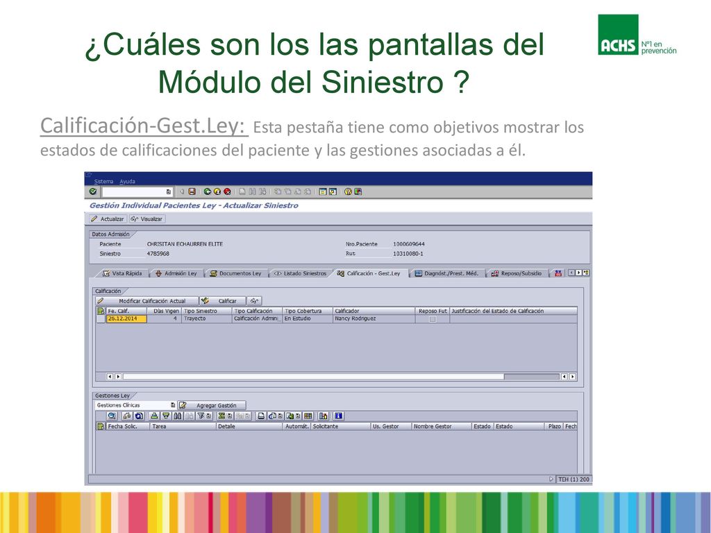 ¿Cuáles son los las pantallas del Módulo del Siniestro