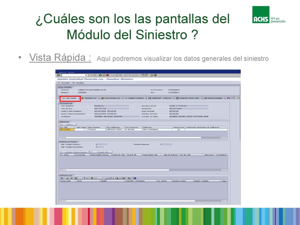 ¿Cuáles son los las pantallas del Módulo del Siniestro