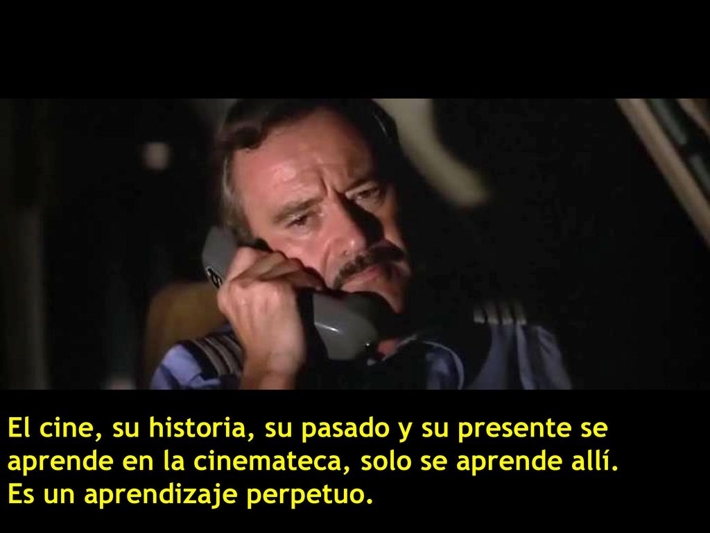 El cine, su historia, su pasado y su presente se aprende en la cinemateca, solo se aprende allí.