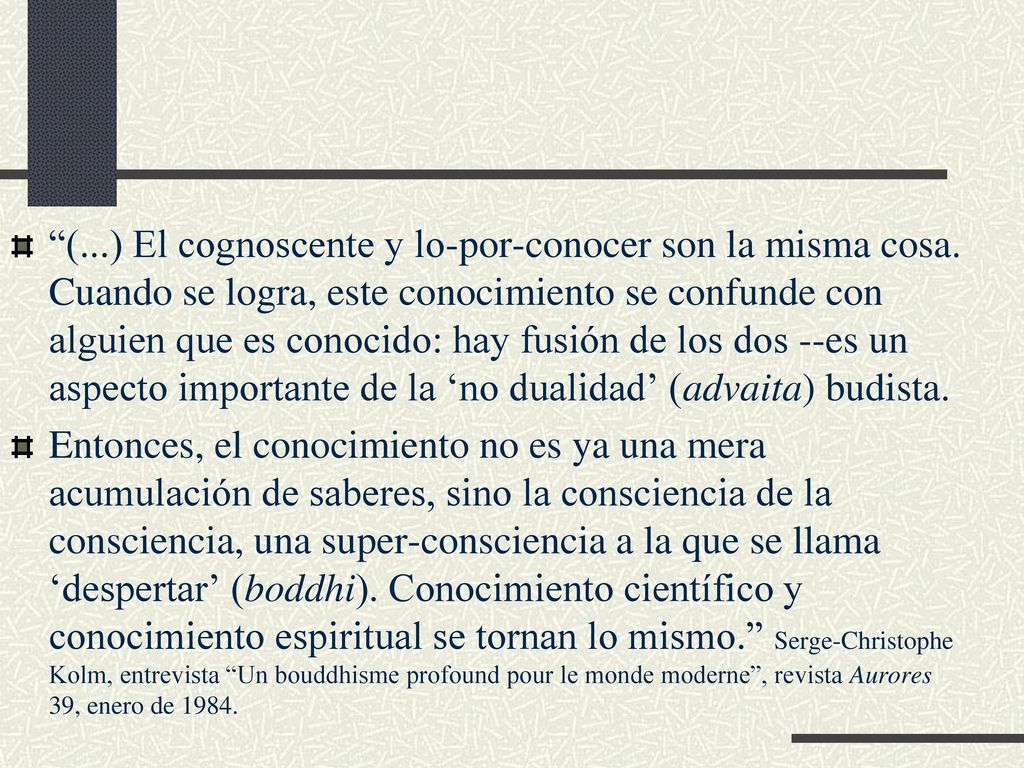 (. ) El cognoscente y lo-por-conocer son la misma cosa