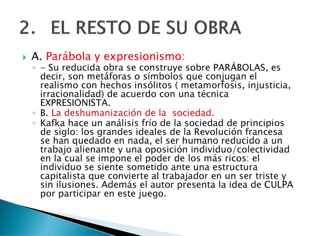 2. EL RESTO DE SU OBRA A. Parábola y expresionismo: