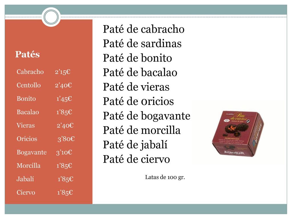 Paté de cabracho Paté de sardinas Paté de bonito Paté de bacalao