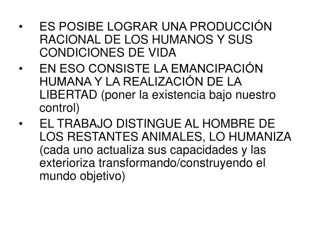 ES POSIBE LOGRAR UNA PRODUCCIÓN RACIONAL DE LOS HUMANOS Y SUS CONDICIONES DE VIDA