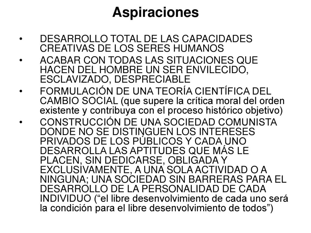 Aspiraciones DESARROLLO TOTAL DE LAS CAPACIDADES CREATIVAS DE LOS SERES HUMANOS.