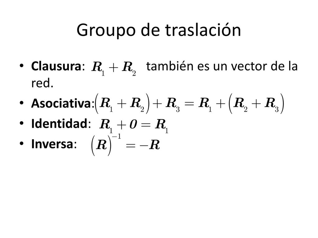 Groupo de traslación Clausura: también es un vector de la red.
