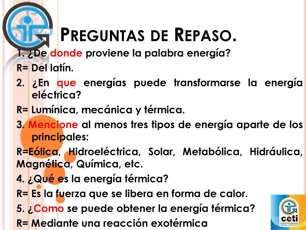 Preguntas de Repaso. 1. ¿De donde proviene la palabra energía