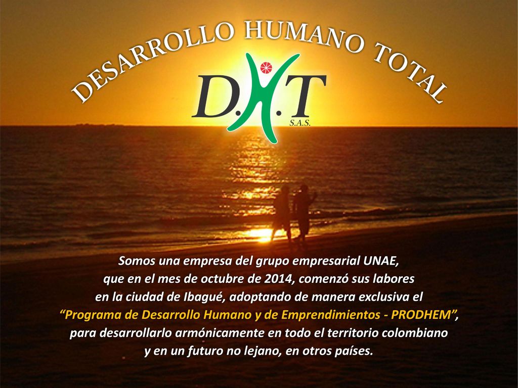 Somos una empresa del grupo empresarial UNAE, que en el mes de octubre de 2014, comenzó sus labores en la ciudad de Ibagué, adoptando de manera exclusiva el Programa de Desarrollo Humano y de Emprendimientos - PRODHEM , para desarrollarlo armónicamente en todo el territorio colombiano y en un futuro no lejano, en otros países.