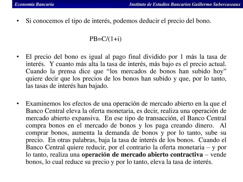 Si conocemos el tipo de interés, podemos deducir el precio del bono.