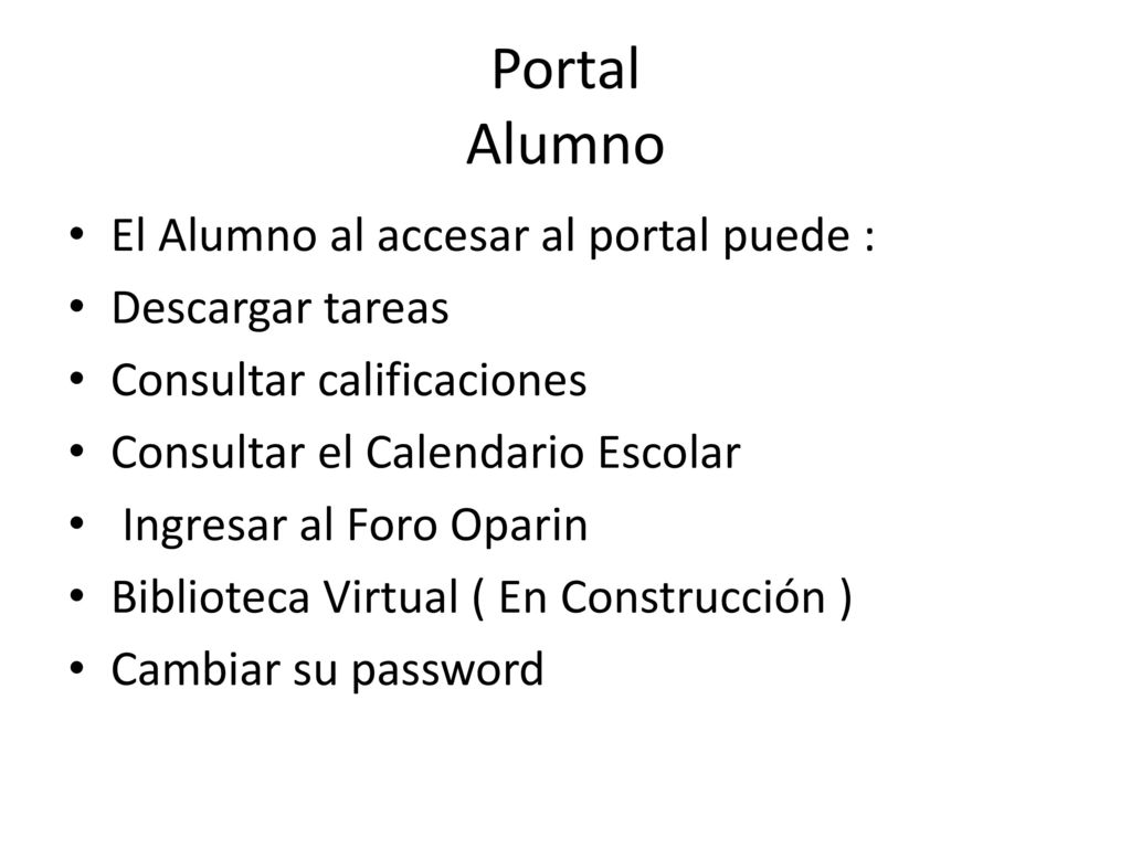 Portal Alumno El Alumno al accesar al portal puede : Descargar tareas