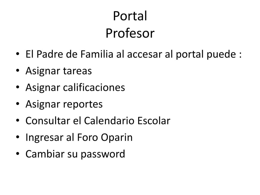 Portal Profesor El Padre de Familia al accesar al portal puede :