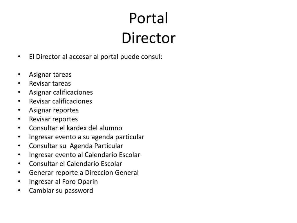 Portal Director El Director al accesar al portal puede consul:
