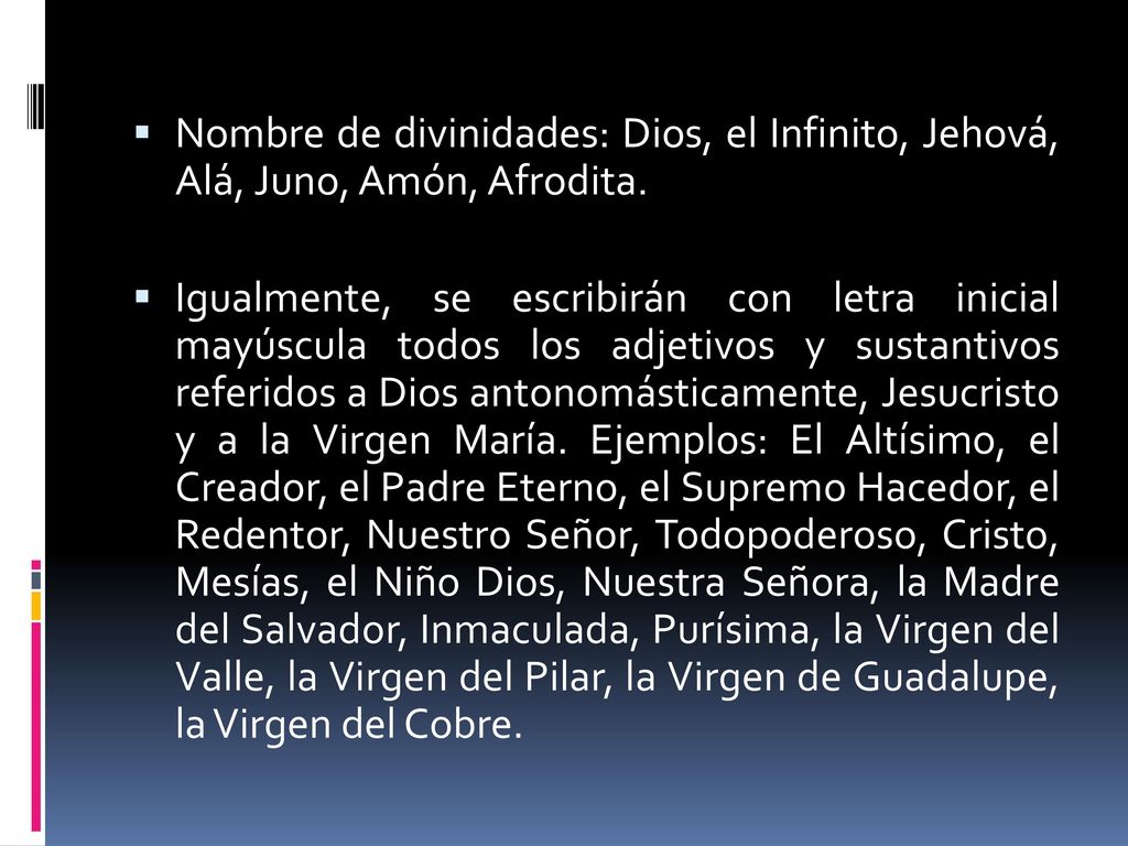 Nombre de divinidades: Dios, el Infinito, Jehová, Alá, Juno, Amón, Afrodita.