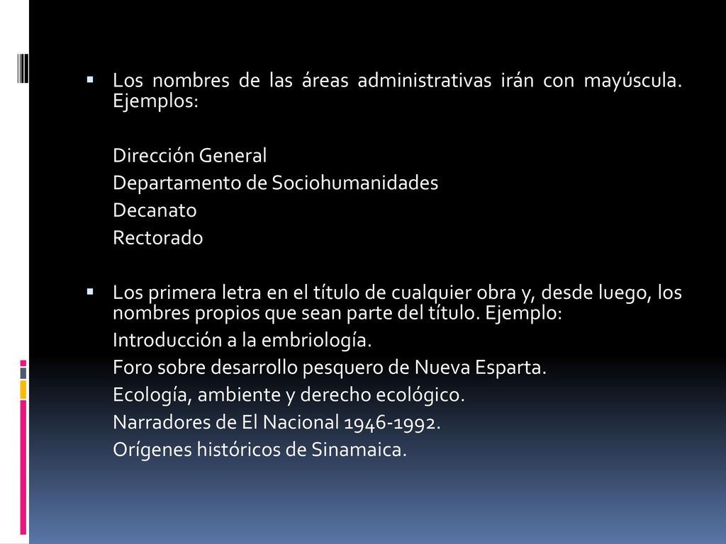 Los nombres de las áreas administrativas irán con mayúscula. Ejemplos: