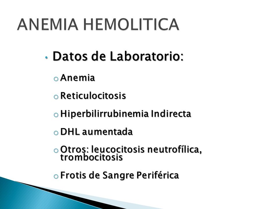 ANEMIA HEMOLITICA Datos de Laboratorio: Anemia Reticulocitosis