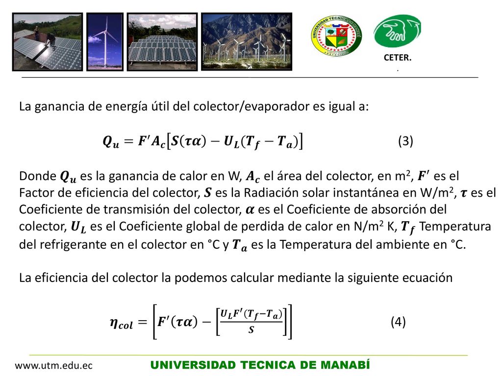 La ganancia de energía útil del colector/evaporador es igual a: