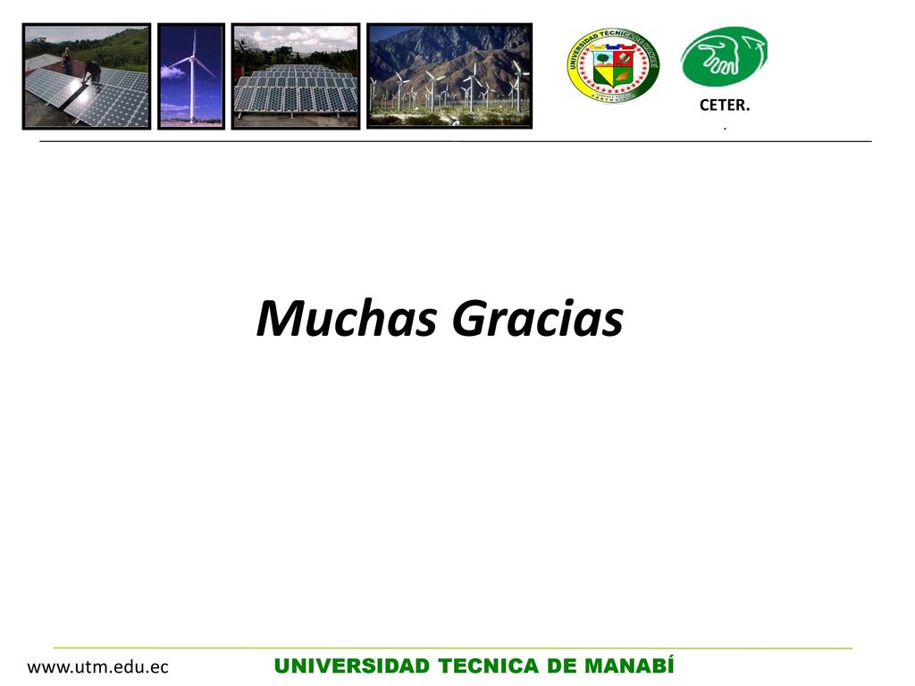 CETER. . Muchas Gracias   UNIVERSIDAD TECNICA DE MANABÍ