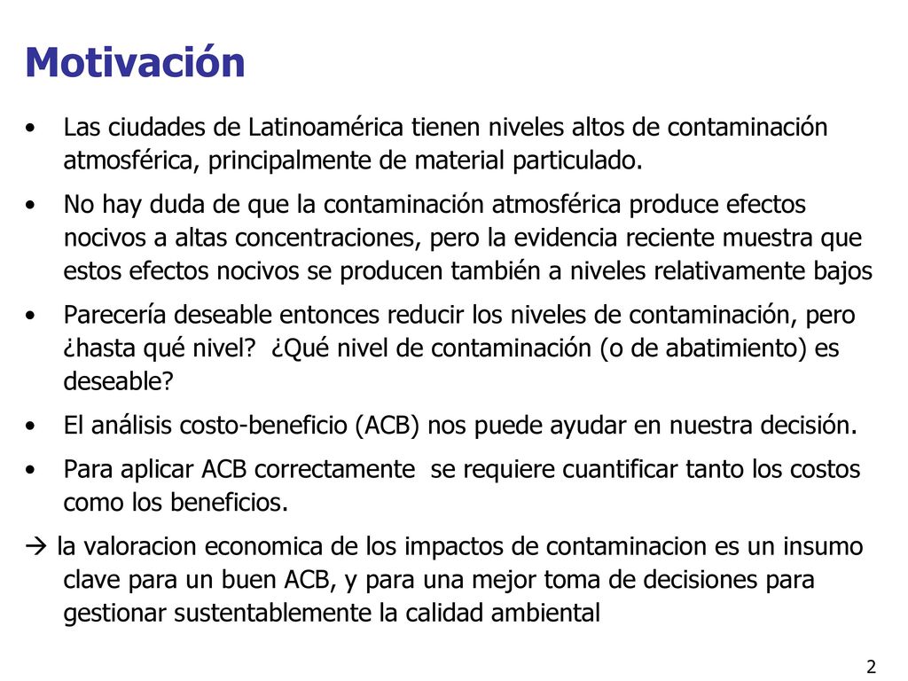 Motivación Las ciudades de Latinoamérica tienen niveles altos de contaminación atmosférica, principalmente de material particulado.