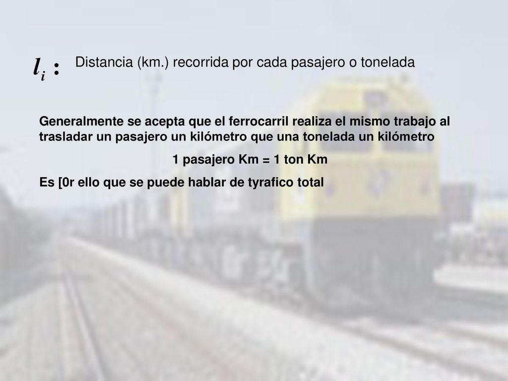 Distancia (km.) recorrida por cada pasajero o tonelada