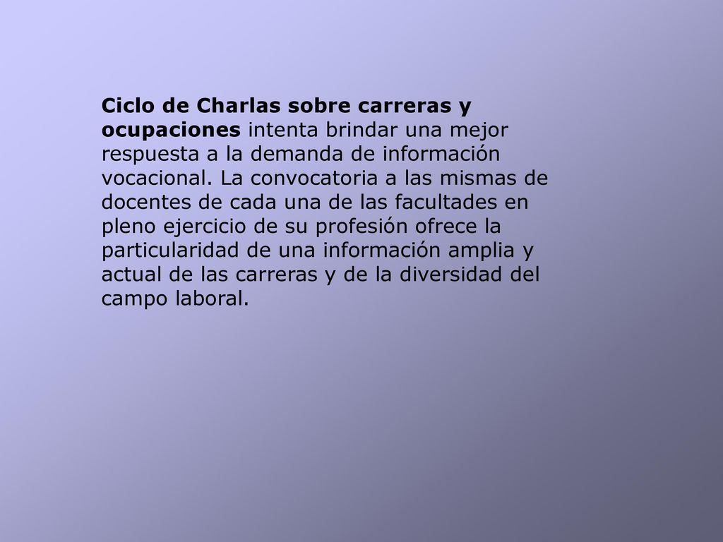 Ciclo de Charlas sobre carreras y ocupaciones intenta brindar una mejor respuesta a la demanda de información vocacional.