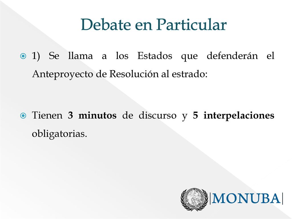 Debate en Particular 1) Se llama a los Estados que defenderán el Anteproyecto de Resolución al estrado: