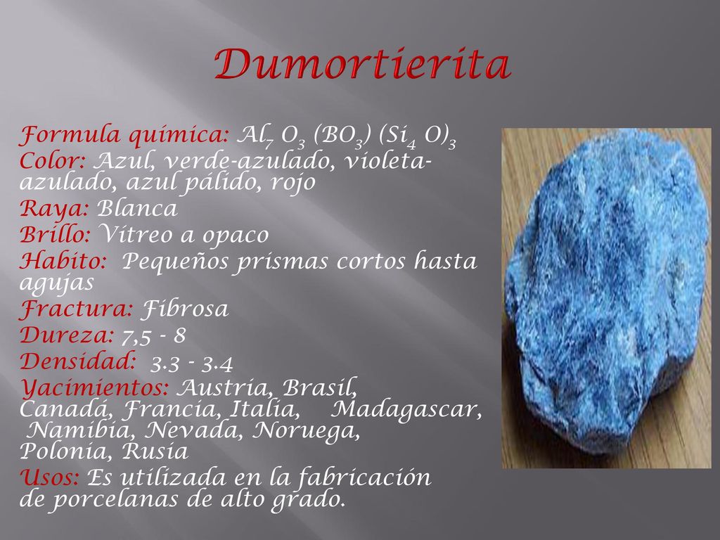 Dumortierita Formula química: Al7 O3 (BO3) (Si4 O)3