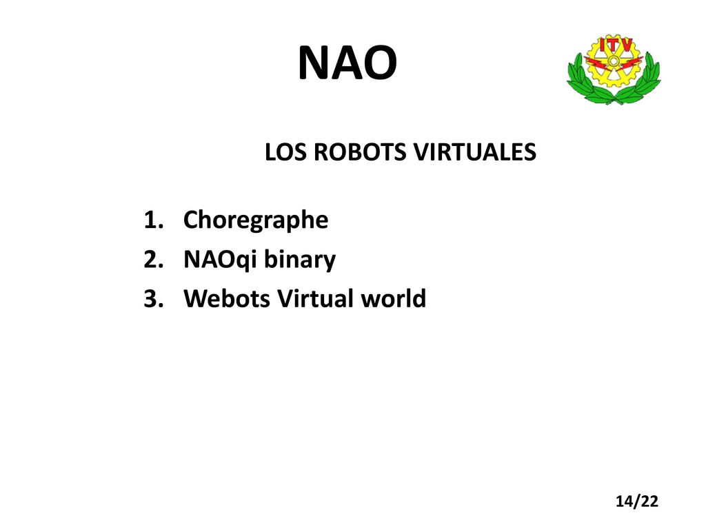LOS ROBOTS VIRTUALES Choregraphe NAOqi binary Webots Virtual world