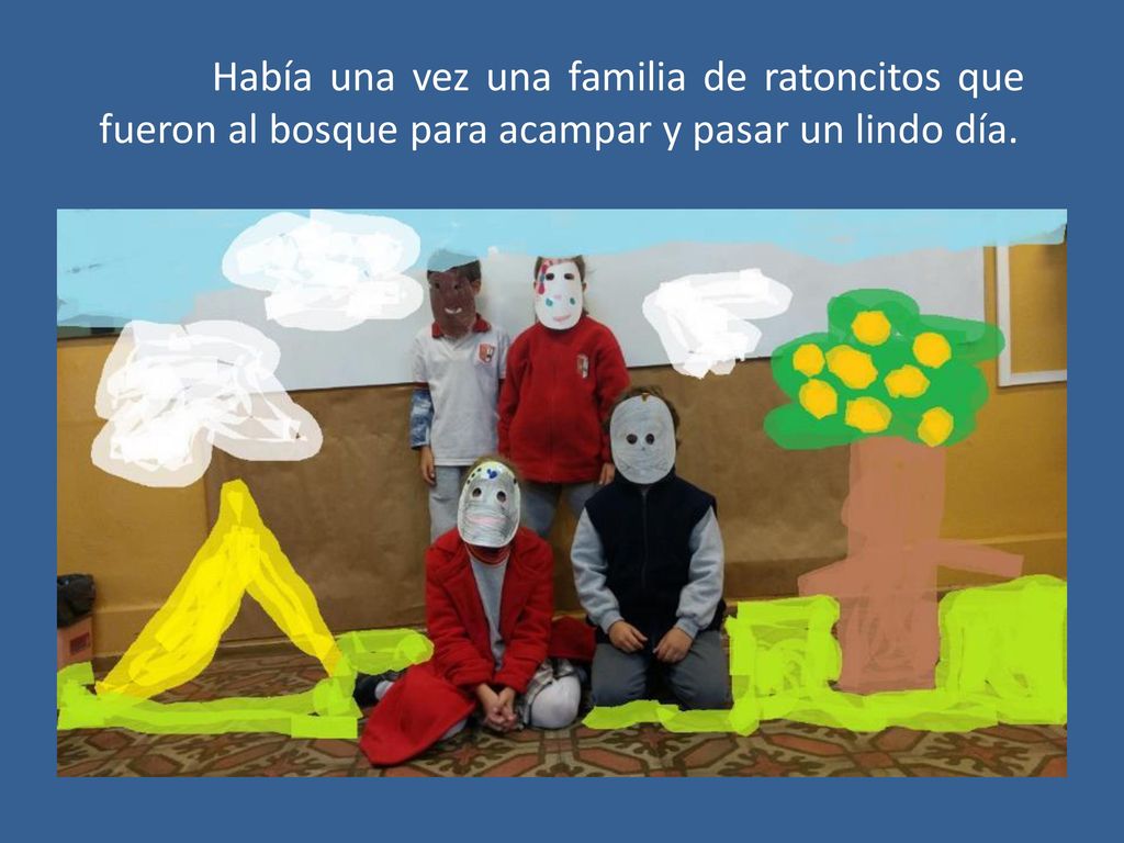Había una vez una familia de ratoncitos que fueron al bosque para acampar y pasar un lindo día.