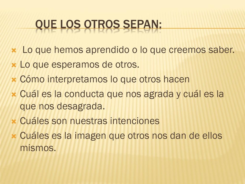 Que los otros sepan: Lo que hemos aprendido o lo que creemos saber.