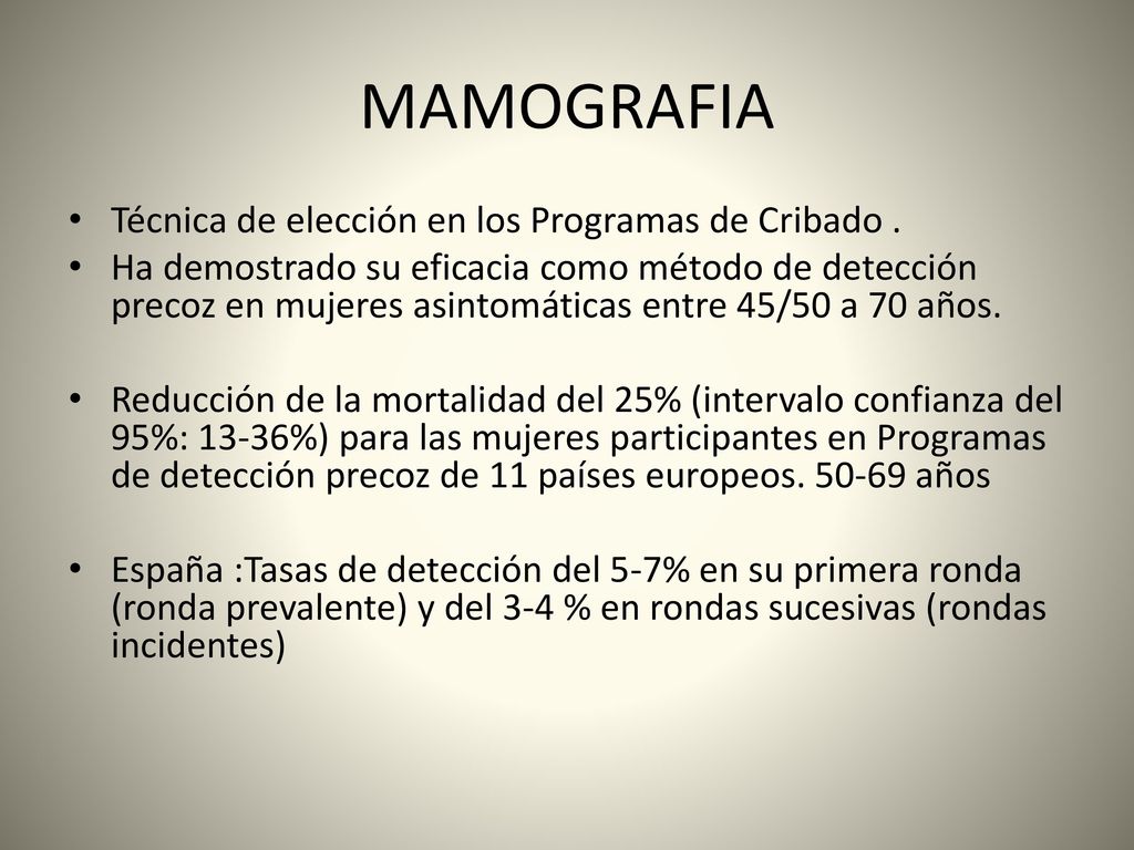 MAMOGRAFIA Técnica de elección en los Programas de Cribado .