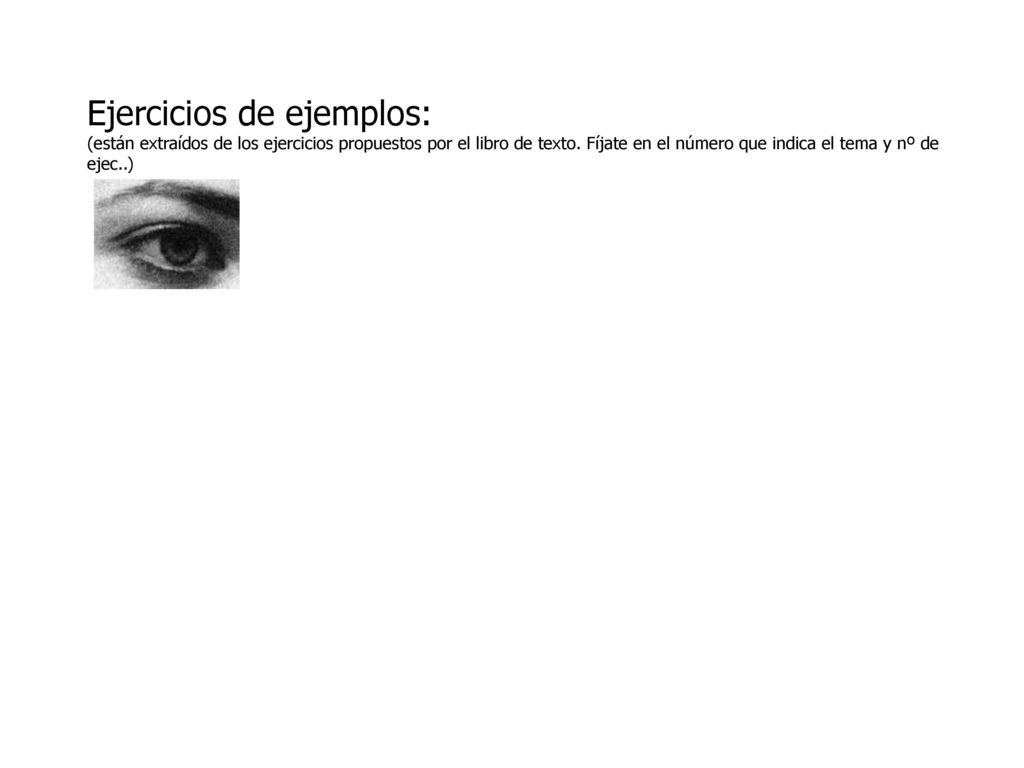 Ejercicios de ejemplos: (están extraídos de los ejercicios propuestos por el libro de texto.