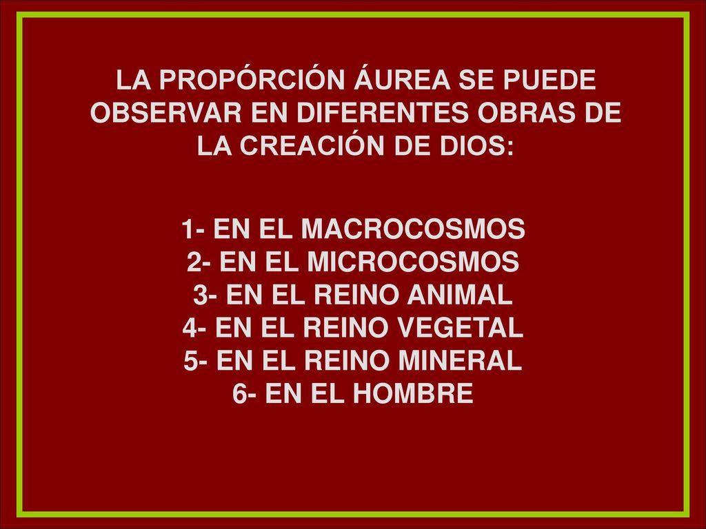 LA PROPÓRCIÓN ÁUREA SE PUEDE OBSERVAR EN DIFERENTES OBRAS DE LA CREACIÓN DE DIOS: