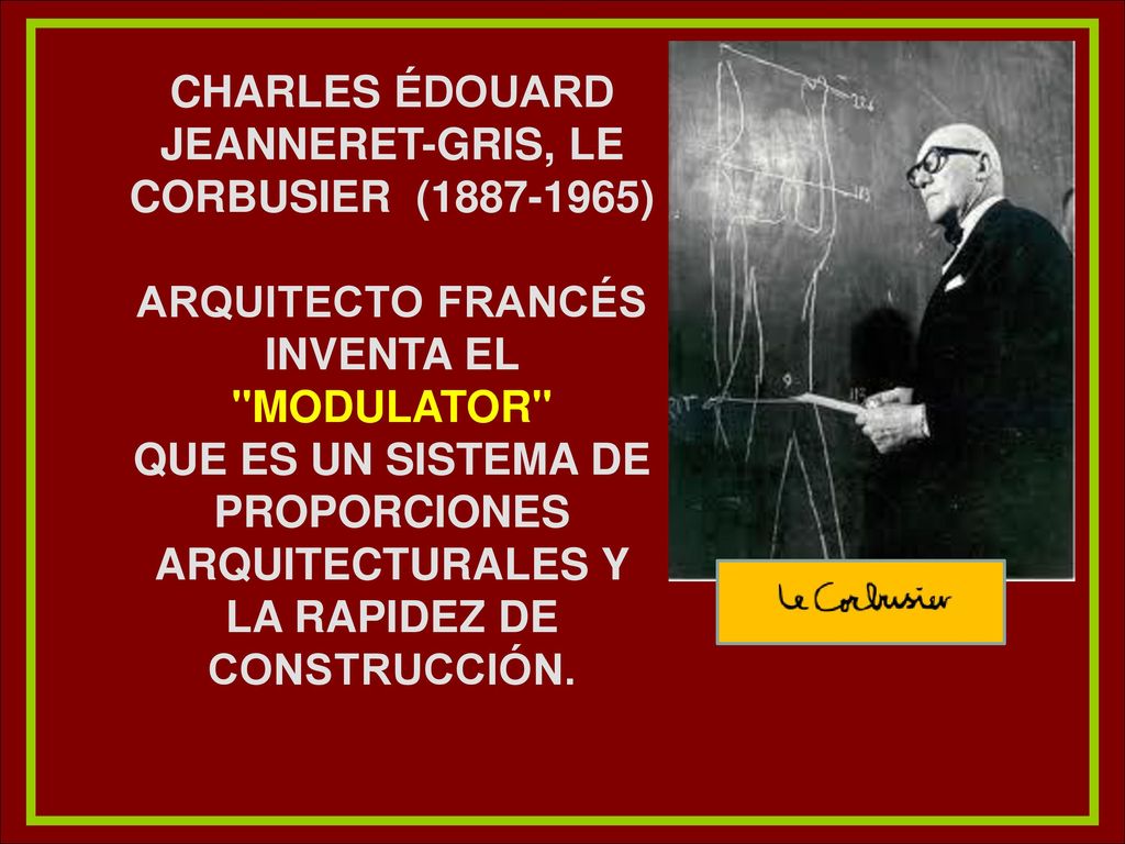 Charles Édouard Jeanneret-Gris, Le corbusier ( )