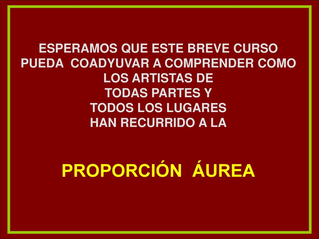 ESPERAMOS QUE ESTE BREVE CURSO PUEDA COADYUVAR A COMPRENDER COMO LOS ARTISTAS DE