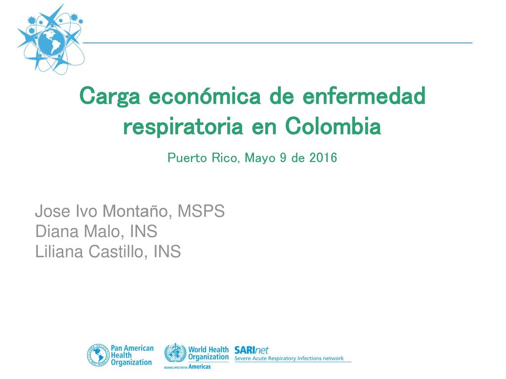 Carga económica de enfermedad respiratoria en Colombia Puerto Rico, Mayo 9 de 2016