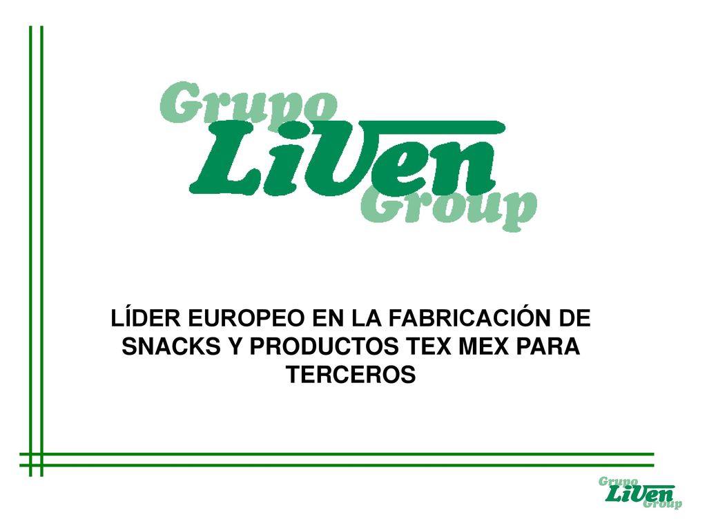 LÍDER EUROPEO EN LA FABRICACIÓN DE SNACKS Y PRODUCTOS TEX MEX PARA TERCEROS
